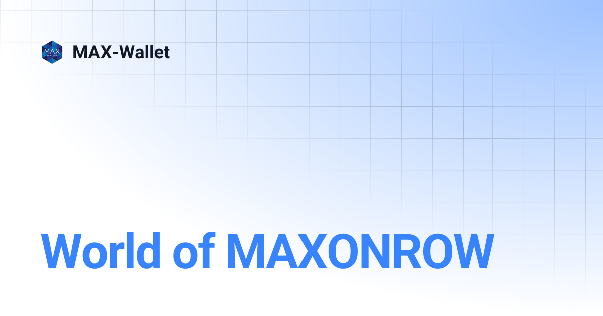 World of MAXONROW | MAX-Wallet